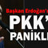Erdoğan'ın operasyon açıklaması PKK'yı panikletti Erdoğan'ın operasyon açıklaması PKK'yı panikletti