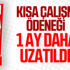 Kısa çalışma ödeneği 1 ay daha uzatıldı