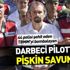 44 polisi şehit eden darbeci pilot Uğur Uzunoğlu'ndan "uyudum" yalanı