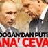 Erdoğan'dan Putin'e 'vana' cevabı