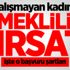 Çalışmayan kadına emeklilik fırsatı