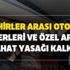 Şehirler arası otobüs seferleri ve özel araba seyahat yasağı kalktı mı? Şehirler arası otobüs seferleri başladı mı?