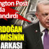 ﻿Washington Post yazdı: Erdoğan ekonomisinin perde arkası
