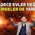 Çorum'da sadece evler değil, yüreklerde yandı