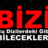 Bizi Dizilerdeki Gibi Bilecekler