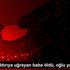 Silahlı saldırıya uğrayan baba öldü, oğlu yaralandı