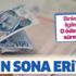 Binlerce kişiyi ilgilendiriyor! O ödemeler yarın sona eriyor