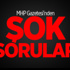 MHP Gazetesi’nden Şok Sorular
