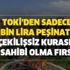 TOKİ'den 5 bin lira peşinatla çekilişsiz kurasız ev sahibi olma müjdesi! İşte TOKİ 305 liradan başlayan taksitlerle evler TOKİ'den 5 bin lira peşinatla çekilişsiz kurasız ev sahibi olma müjdesi! İşte TOKİ 305 liradan başlayan taksitlerle evler