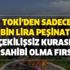 TOKİ'den 5 bin lira peşinatla çekilişsiz kurasız ev sahibi olma müjdesi! İşte TOKİ 305 liradan başlayan taksitlerle evler