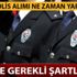 2019 yılı 15 bin polis alımı ne zaman yapılacak? Başvuru şartları nelerdir?