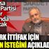 ﻿Oğuzhan Asiltürk ittifak için AKP'den isteğini açıkladı