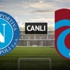 Napoli-Trabzonspor | CANLI Napoli-Trabzonspor | CANLI