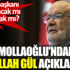 ﻿Temel Karamollaoğlu'ndan Abdullah Gül açıklaması. Cumhurbaşkanı adayı olacak mı olmayacak mı