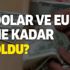 Dolar ve euro ne kadar oldu? 23 Temmuz canlı döviz kurlarında son durum nedir?