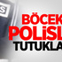 Böcekçi Polisler Tutuklandı Böcekçi Polisler Tutuklandı