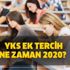 YKS ek tercih ne zaman 2020? ÖSYM, YKS ek tercih kılavuzunu yayınladı mı?