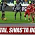 Sivasspor - Beşiktaş (Canlı)