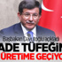 Davutoğlu: "Piyade tüfeğinde seri üretime geçiyoruz"