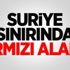 Türkiye-Suriye Sınırında Kırmızı Alarm