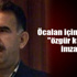 Öcalan için tehditle "özgür kalsın" imzası