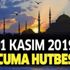 Cuma Hutbesi 1 Kasım 2019! Bugünkü Diyanet Cuma hutbesinin konusu nedir?