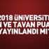 2018 üniversite taban ve tavan puanları yayımlandı mı? ÖSYM tercih süreci ne zaman başlıyor? 2018 tercih robotu