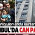 İstanbul'da can pazarı! Canlarını zor kurtardılar