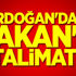 Erdoğan'dan Bakan'a talimat!