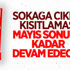 Sokağa çıkma kısıtlaması mayıs sonuna kadar sürecek