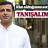 Demirtaş'tan Erdoğan'a: Kim olduğumu sormuşsun, tanışalım mı?
