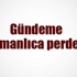 Gündeme Osmanlıca perdesi