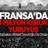 Fransa'da 1 Milyon Kişilik Yürüyüş Fransa'da 1 Milyon Kişilik Yürüyüş