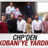 CHP heyeti Kobani'ye yardım götürdü