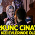 Korkunç cinayet! Anne ve kızı evlerinde öldürüldü Korkunç cinayet! Anne ve kızı evlerinde öldürüldü