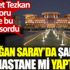 ﻿Mehmet Tezkan şok raporu görünce bu soruyu sordu: Erdoğan Saray'da şahsına özel hastane mi yaptırdı