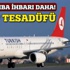 THY uçağına bomba ihbarında 1305 tesadüfü THY uçağına bomba ihbarında 1305 tesadüfü