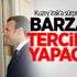 Kuzey Irak'a sürpriz girişim: Barzani tercihini yapacak