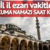 Cuma namazı saat kaçta? İl il ezan vakitleri…