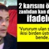 2 karısını birden öldüren zanlıdan kan donduran ifade!