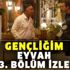 Gençliğim Eyvah 3. son bölüm canlı izle | ATV canlı yayın Gençliğim Eyvah 3. son bölüm canlı izle | ATV canlı yayın