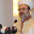Mehmet Görmez: Büyük bir üzüntüyle karşılıyorum