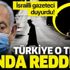 İsrailli gazeteci sosyal medya hesabından duyurdu: İsrail'in teklifini Türkiye anında reddetti!