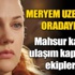 Meryem Uzerli, selden son anda kurtuldu!