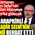 ﻿ Zafer Arapkirli Abdülkadir Selvi'nin gününü berbat etti