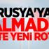 Rusya'ya almadı! İşte yeni rota Rusya'ya almadı! İşte yeni rota