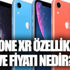 iPhone XR özellikleri ve fiyatı ne kadar iPhone XR özellikleri ve fiyatı ne kadar