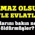 Olmaz olsun böyle evlat!