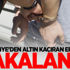 Türkiye'den altın kaçıran Ermeni yakalandı Türkiye'den altın kaçıran Ermeni yakalandı