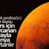 NASA profesörü: Mars'a harcanan parayla Dünya kurtarılır